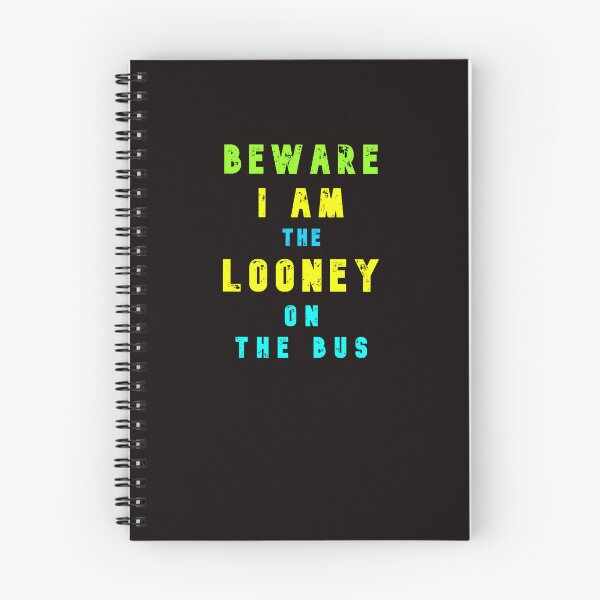 Item preview, Beware - I am The Looney On The Bus designed and sold by AlienAlmanac.