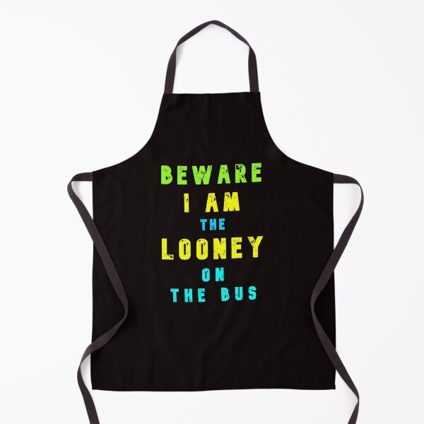 Item preview, Beware - I am The Looney On The Bus designed and sold by AlienAlmanac.