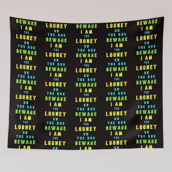 Item preview, Beware - I am The Looney On The Bus designed and sold by AlienAlmanac.