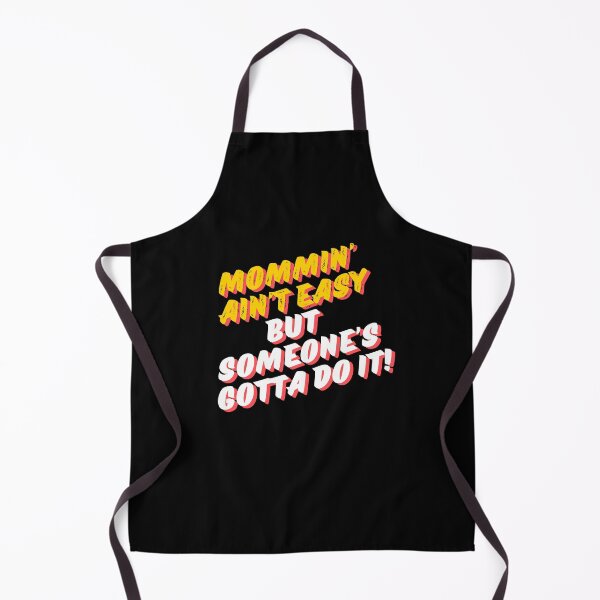 Item preview, Mommin' ain't easy but someone's gotta do it designed and sold by Peerless-Prime.