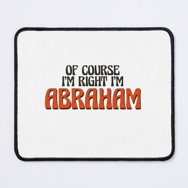 Item preview, Of Course I'm Right I'm Abraham designed and sold by Watsonarts.