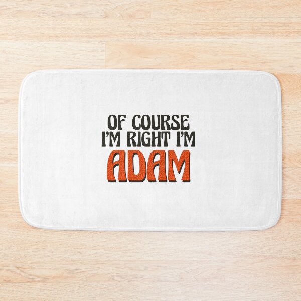 Item preview, Of Course I'm Right I'm Adam designed and sold by Watsonarts.