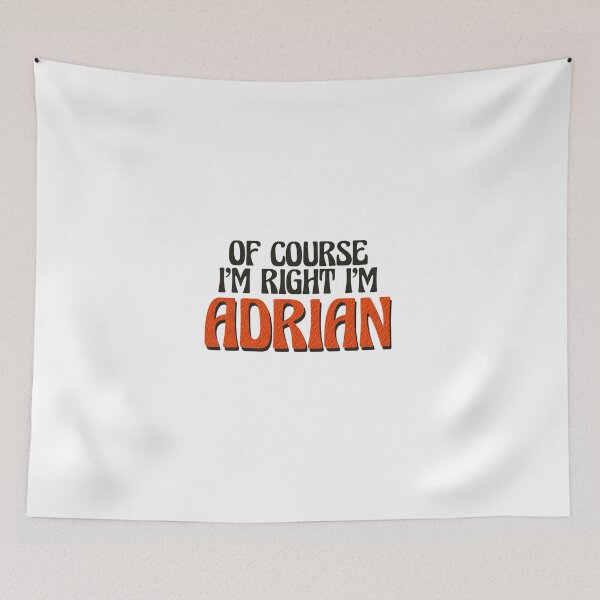 Item preview, Of Course I'm Right I'm Adrian designed and sold by Watsonarts.