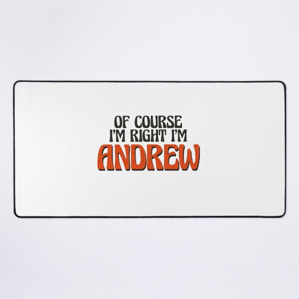 Item preview, Of Course I'm Right I'm Andrew designed and sold by Watsonarts.
