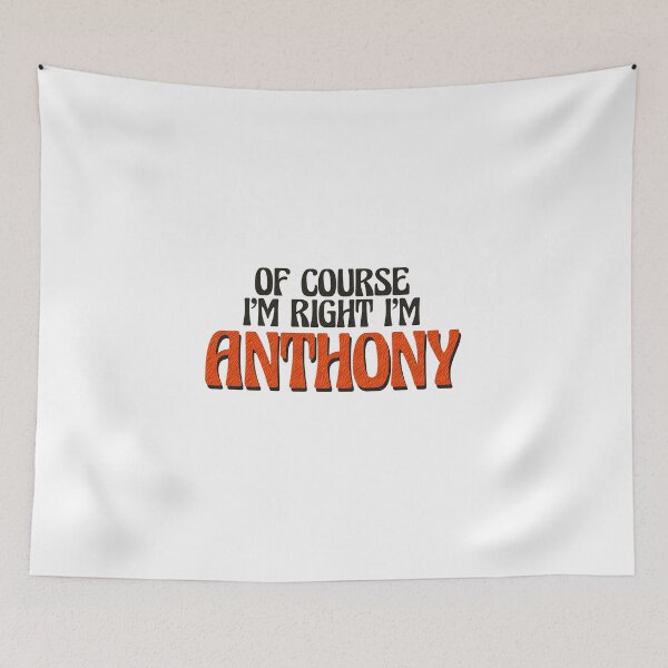Item preview, Of Course I'm Right I'm Anthony designed and sold by Watsonarts.
