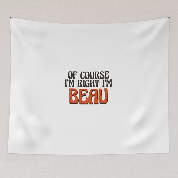 Item preview, Of Course I'm Right I'm Beau designed and sold by Watsonarts.