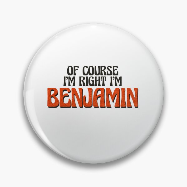 Item preview, Of Course I'm Right I'm Benjamin designed and sold by Watsonarts.