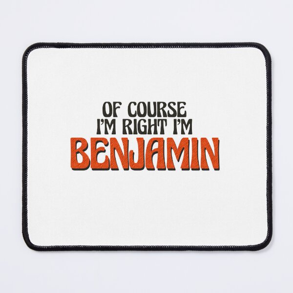 Item preview, Of Course I'm Right I'm Benjamin designed and sold by Watsonarts.