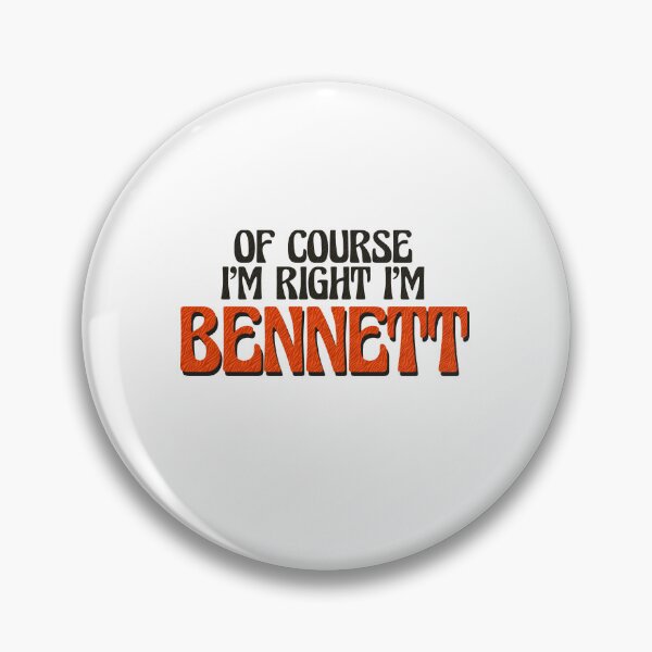 Item preview, Of Course I'm Right I'm Bennett designed and sold by Watsonarts.