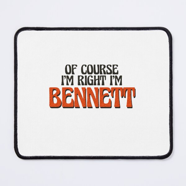 Item preview, Of Course I'm Right I'm Bennett designed and sold by Watsonarts.