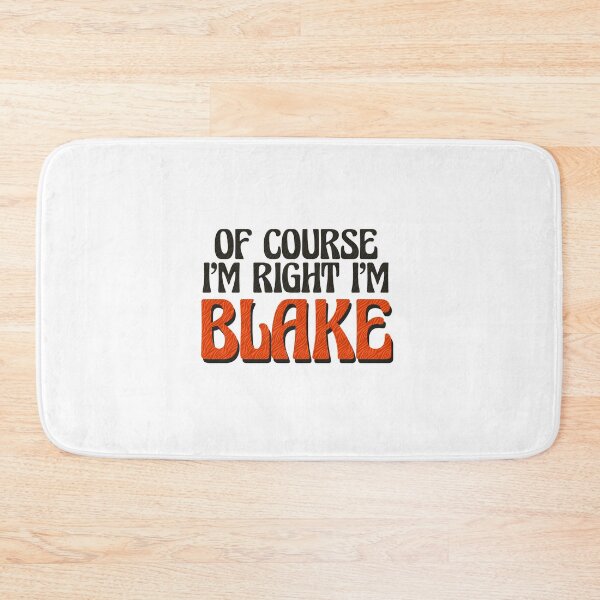 Item preview, Of Course I'm Right I'm Blake designed and sold by Watsonarts.