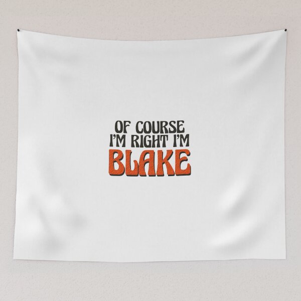 Item preview, Of Course I'm Right I'm Blake designed and sold by Watsonarts.