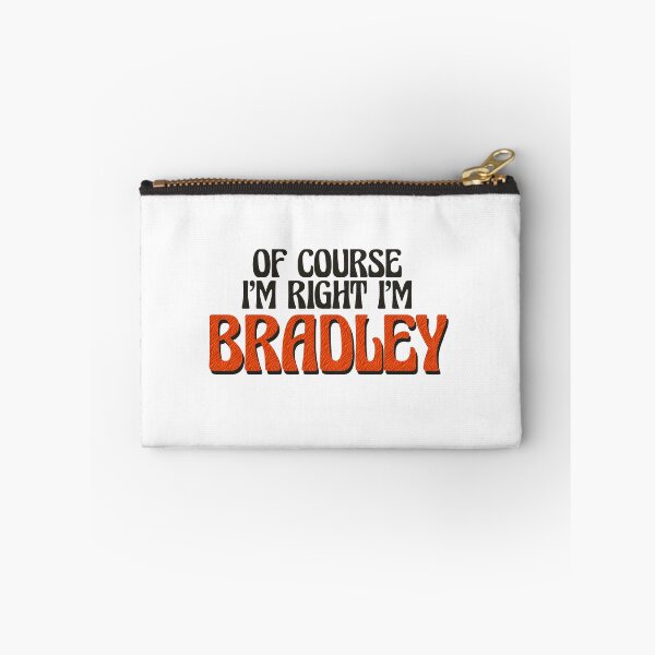Item preview, Of Course I'm Right I'm Bradley designed and sold by Watsonarts.