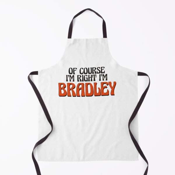 Item preview, Of Course I'm Right I'm Bradley designed and sold by Watsonarts.