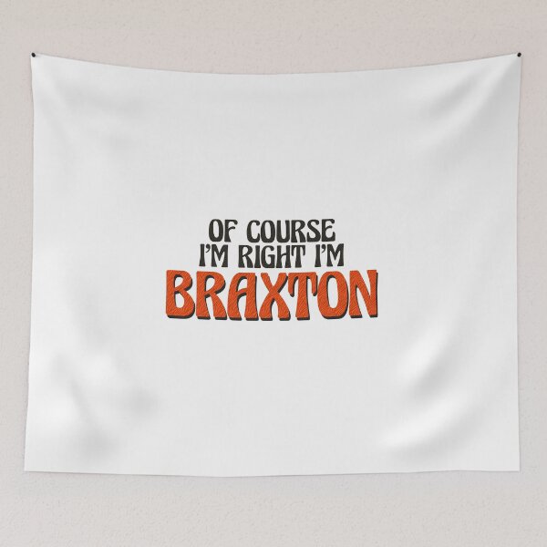 Item preview, Of Course I'm Right I'm Braxton designed and sold by Watsonarts.