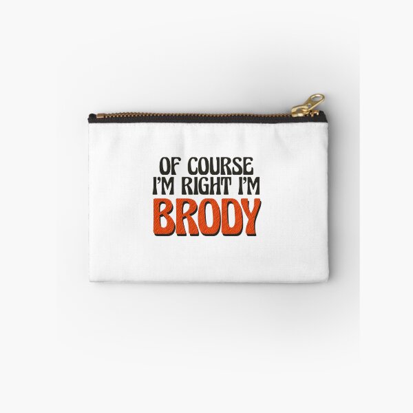 Item preview, Of Course I'm Right I'm Brody designed and sold by Watsonarts.