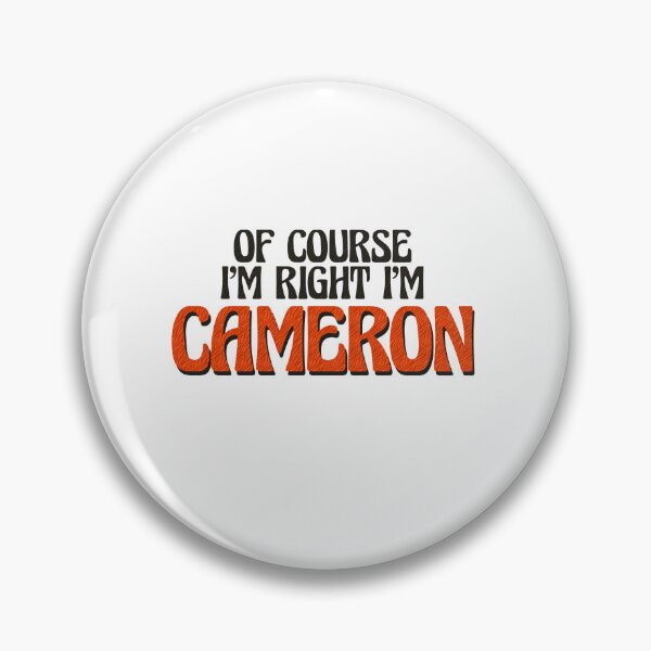 Item preview, Of Course I'm Right I'm Cameron designed and sold by Watsonarts.