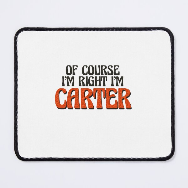 Item preview, Of Course I'm Right I'm Carter designed and sold by Watsonarts.