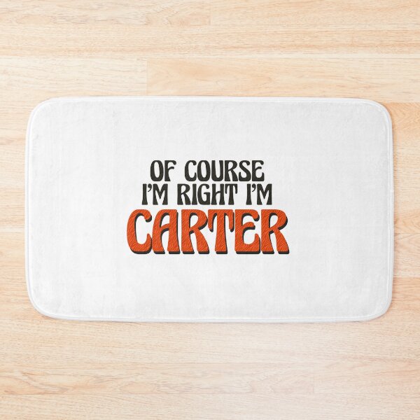 Item preview, Of Course I'm Right I'm Carter designed and sold by Watsonarts.