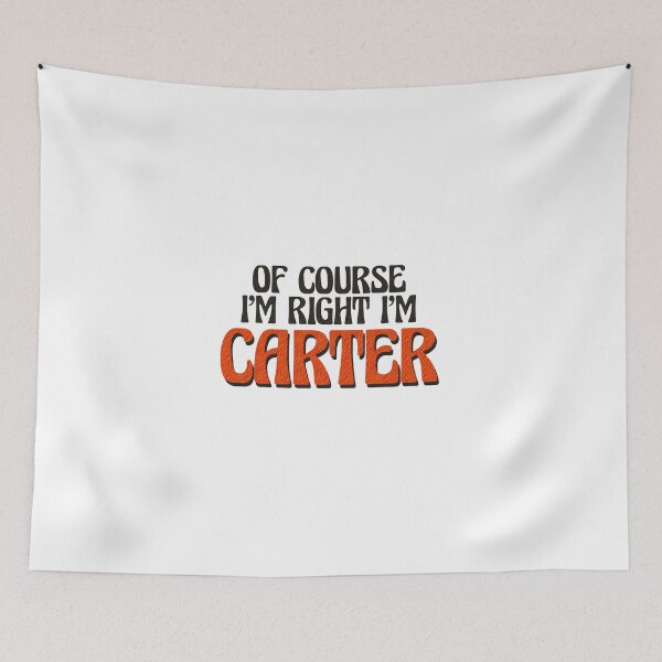 Item preview, Of Course I'm Right I'm Carter designed and sold by Watsonarts.