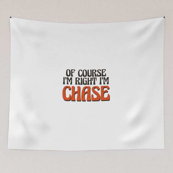 Item preview, Of Course I'm Right I'm Chase designed and sold by Watsonarts.