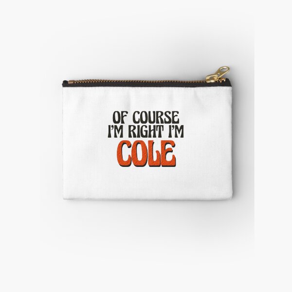 Item preview, Of Course I'm Right I'm Cole designed and sold by Watsonarts.