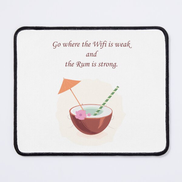 Item preview, Go Where the Wifi is Weak & Rum is Strong designed and sold by Monedesign.