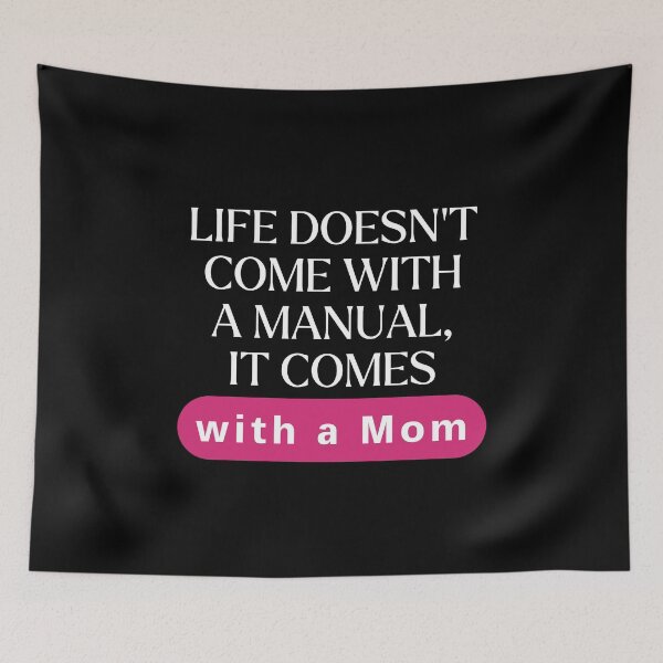 Item preview, Life doesn't come with a manuel it comes with a mom designed and sold by Peerless-Prime.