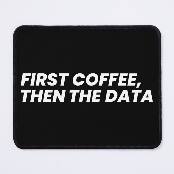 Item preview, First coffee then the data designed and sold by T&C Finesse.