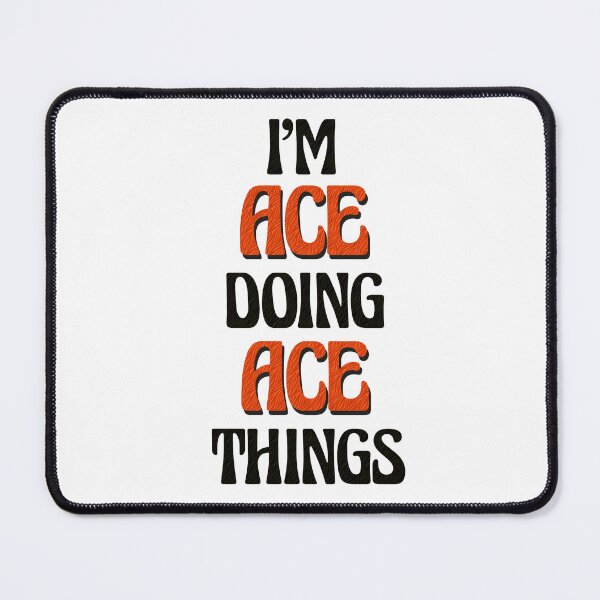 Item preview, I'm Ace Doing Ace Things designed and sold by Oussinc.