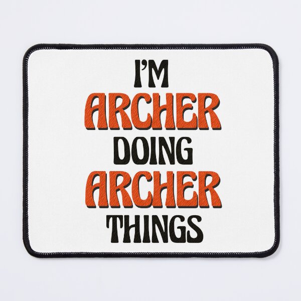 Item preview, I'm Archer Doing Archer Things designed and sold by Oussinc.