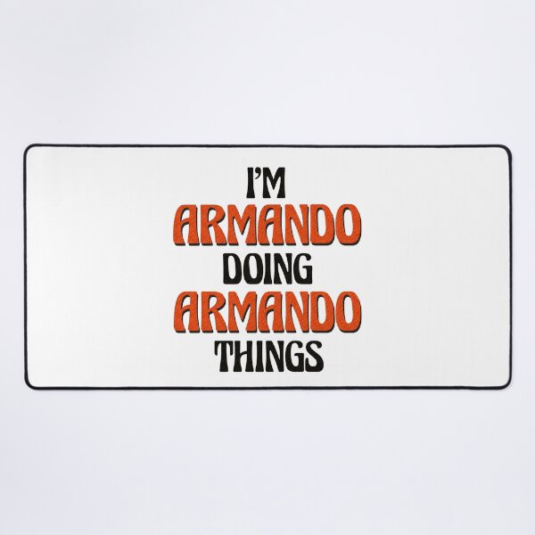 Item preview, I'm Armando Doing Armando Things designed and sold by Oussinc.