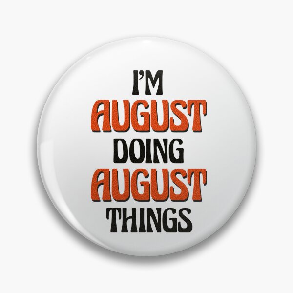 Item preview, I'm August Doing August Things designed and sold by Oussinc.