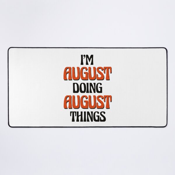 Item preview, I'm August Doing August Things designed and sold by Oussinc.