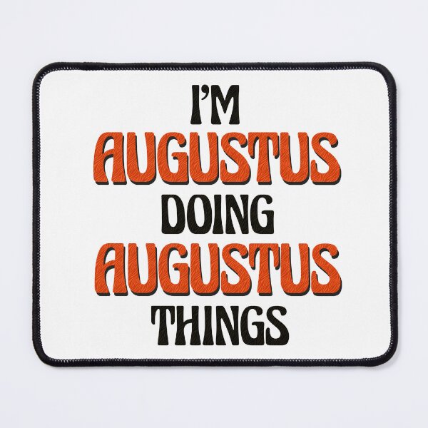 Item preview, I'm Augustus Doing Augustus Things designed and sold by Oussinc.