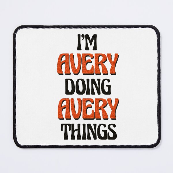 Item preview, I'm Avery Doing Avery Things designed and sold by Oussinc.