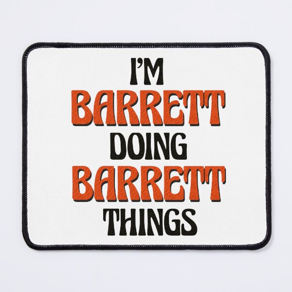 Item preview, I'm Barrett Doing Barrett Things designed and sold by Oussinc.