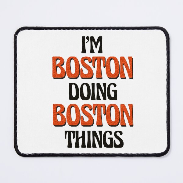 Item preview, I'm Boston Doing Boston Things designed and sold by Oussinc.