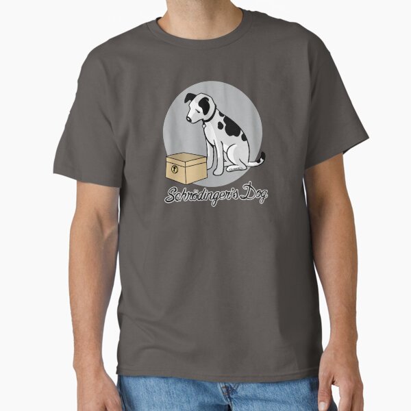 Schrodinger's dog Camiseta clásica
