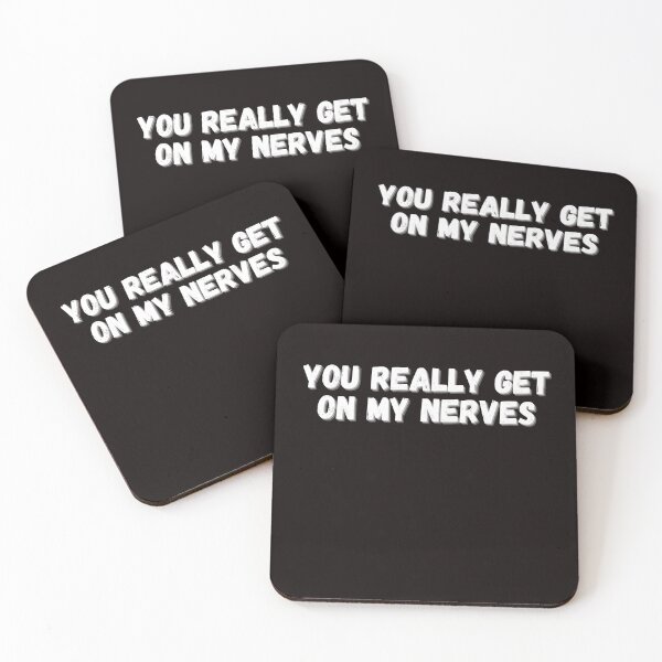 Item preview, you really get on my nerves designed and sold by rawaart1.