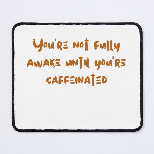 Item preview, You're not fully awake until you're caffeinated designed and sold by rawaart1.