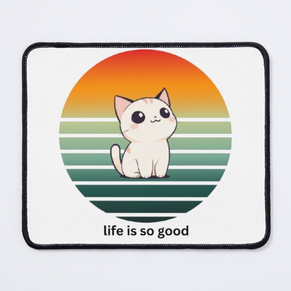 Item preview, Kitten says life is so good  designed and sold by Ash44444.