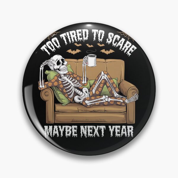 Item preview, Too Tired To Scare, Maybe Next Year Halloween designed and sold by FocusedPatterns.