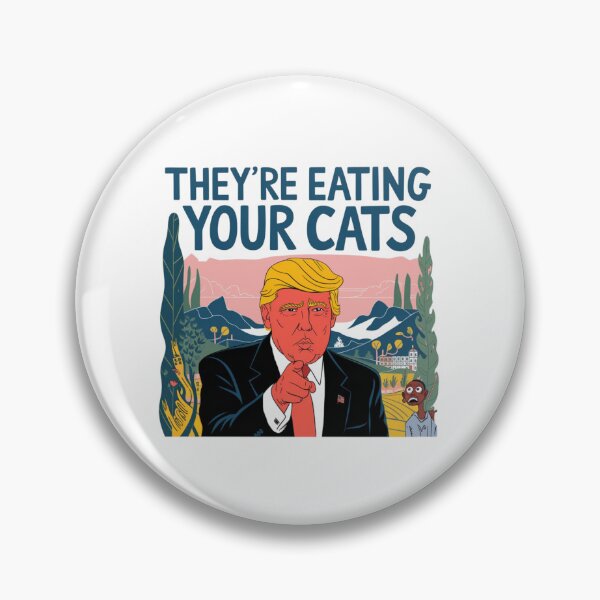Item preview, They're eating your cats, Donald, Trump, funnyfits70, Humor, Funny designed and sold by FunnyFits70.