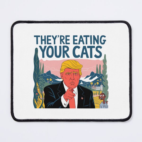 Item preview, They're eating your cats, Donald, Trump, funnyfits70, Humor, Funny designed and sold by FunnyFits70.