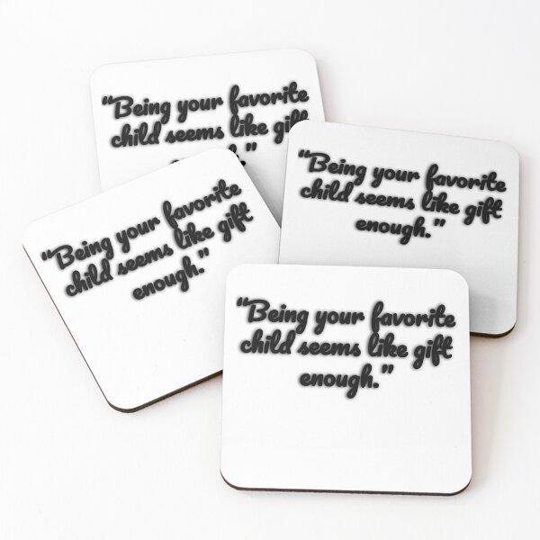 Item preview, Being your Favorite Child Seems Like Gift Enough. designed and sold by Omegastyle.