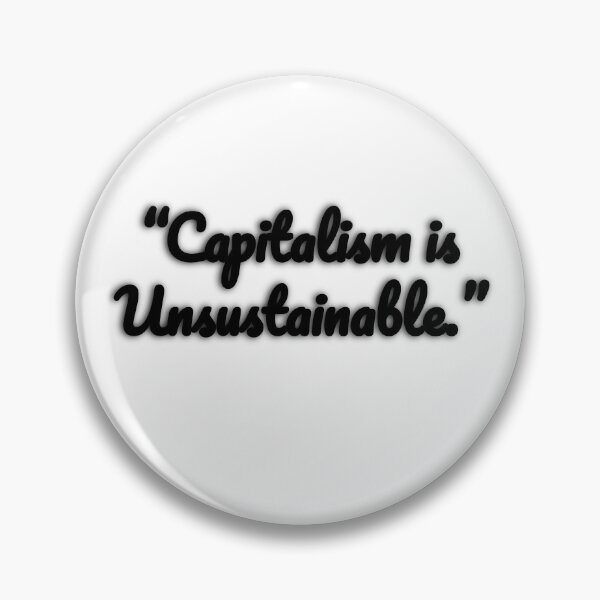 Item preview, Capitalism Is Unsustainable designed and sold by Omegastyle.