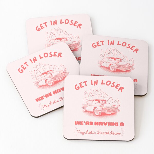 Item preview, Get In Loser We're Having A Psychotic Breakdown designed and sold by Dreams  come true.