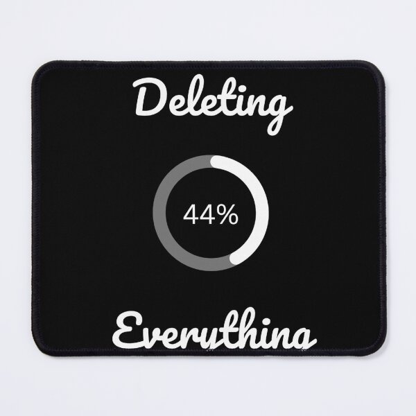 Item preview, Deleting everything  designed and sold by Ash44444.