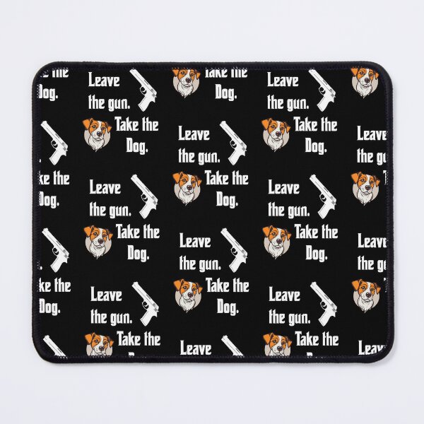 Item preview, Leave the gun, take the Dog, funny godfather parody designed and sold by Merchattack.